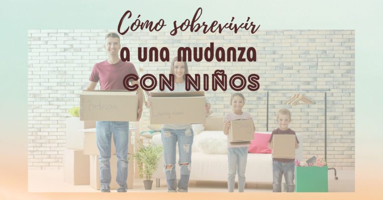 Cómo sobrevivir a una mudanza con niños