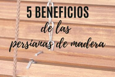 5 beneficios de las persianas de madera